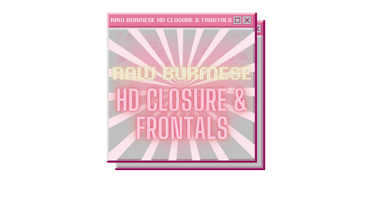 Raw Burmese HD Closure & Frontals